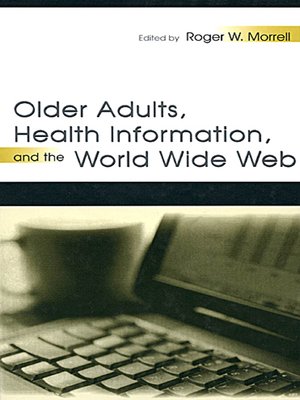 cover image of Older Adults, Health Information, and the World Wide Web